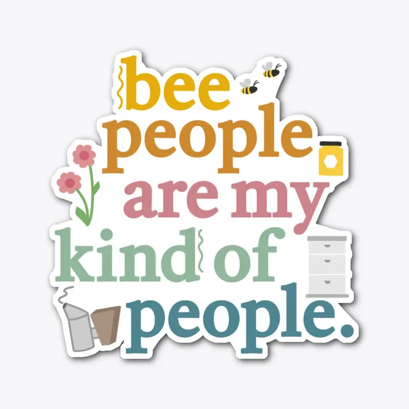 Bee People Are My Kind of People